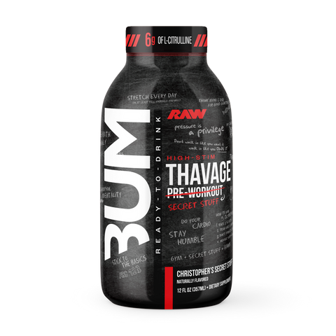 RAW Raw Bum Thavage Rtd Pre-workout 12 Oz/ 12 Pack Christopher Secret Stuff